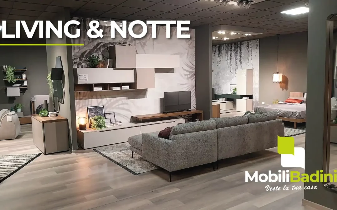 Mobili BADINI – Nuova Area Espositiva Living e Notte
